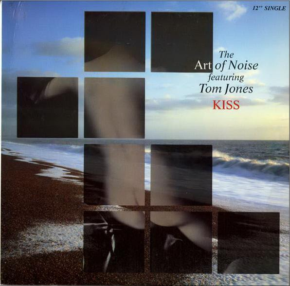 ART OF NOISE FEAT. TOM JONES - KISS